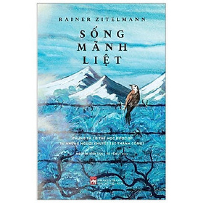 Sách - Sống Mãnh Liệt - Rainer Zitelmann - NXB Phụ Nữ