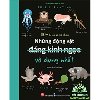 Sách - 100++ bí ẩn về tự nhiên: Những động vật kỳ diệu nực cười nhất + Những động vật đáng kinh ngạc vô dụng nhất