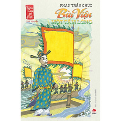 Bùi Viện Một Tấm Lòng (Ngàn Năm Sử Việt – Nhà Nguyễn)