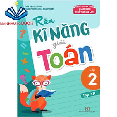 Sách: Rèn Kĩ Năng Giải Toán Lớp 2 - Tập 1 (Theo Chương Trình Giáo Dục Phổ Thông Mới)