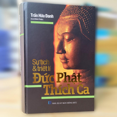 Sách - Sự Tích Và Triết Lí Đức Phật Thích Ca - Bìa Cứng - Chính Thông Book