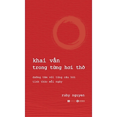 Khai vấn trong từng hơi thở - Ruby Nguyen - Nhà xuất bản Hà Nội 