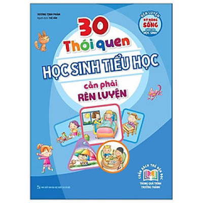 30 Thói Quen Học Sinh Tiểu Học Cần Phải Rèn Luyện (2022)