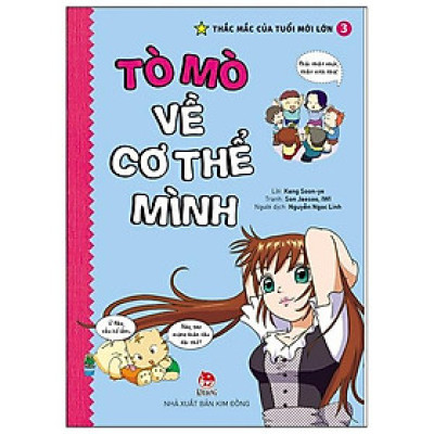Thắc Mắc Của Tuổi Mới Lớn - Tập 3: Tò Mò Về Cơ Thể Mình  (Tái Bản 2021)