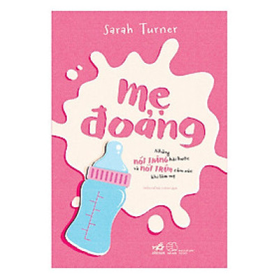 Sách - Mẹ đoảng - Những nốt thăng hài hước và nốt trầm cảm xúc khi làm mẹ (Nhã Nam HCM)