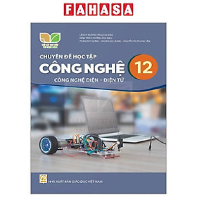 Sách Giáo Khoa Chuyên Đề Học Tập Công Nghệ 12 - Công Nghệ Điện - Điện Tử (Kết Nối) (Chuẩn)