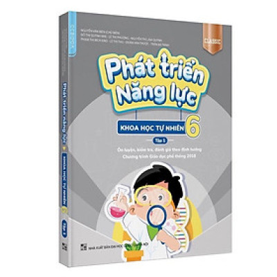 Sách - Phát Triển Năng Lực Môn Khoa Học Tự Nhiên Lớp 6 Tập 1 (Phiên Bản Classic)