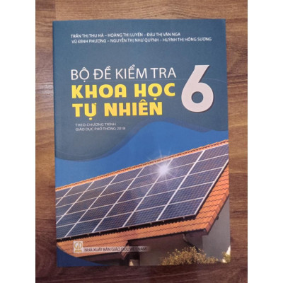 Sách - Bộ đề kiểm tra khoa học tự nhiên 6 ( theo chương trình giáo dục phổ thông 2018 )
