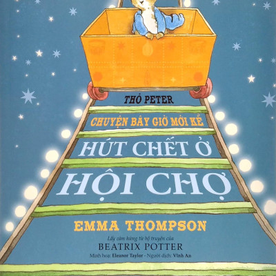 Thỏ Peter - Chuyện Bây Giờ Mới Kể: Hút Chết Ở Hội Chợ (Tái Bản 2021)