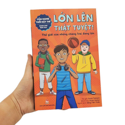 Cẩm Nang Tuổi Dậy Thì: Lớn Lên Thật Tuyệt - Dành Cho Bạn Trai