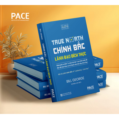 Chính Bắc (Discover Your True North) - Khám Phá Ra “Chiếc La Bàn Nội Tâm” Của Chính Mình Để Dẫn Dắt Bản Thân Nhằm Trở Thành Nhà Lãnh Đạo Đích Thực