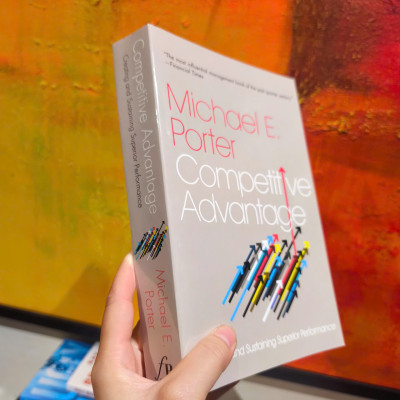 Sách - Competitive Advantage: Creating and Sustaining Superior Performance/Business EconomicStrategy