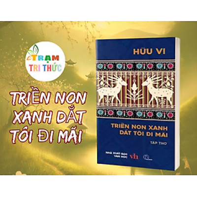 Triền non xanh dắt tôi đi mãi – Hữu Vi - NXB Văn học
