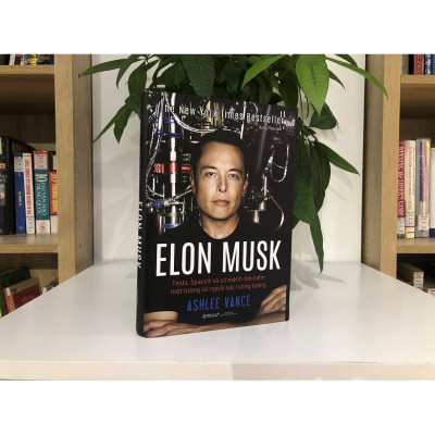 Elon Musk: Tesla, Spacex Và Sứ Mệnh Tìm Kiếm Một Tương Lai Ngoài Sức Tưởng Tượng (Tái Bản 2020)
