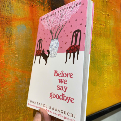 Sách - Before We Say Goodbye: Book 4 from the series Before The Coffee Gets Cold by Toshikazu Kawaguchi - Tiểu thuyết tiếng Anh/English Novel