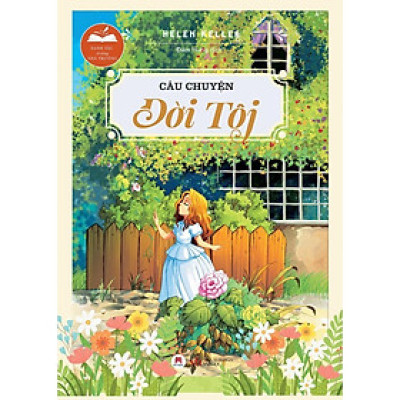 Sách - Câu Chuyện Đời Tôi - Danh Tác Trong Nhà Trường - Huy Hoàng Bookstore