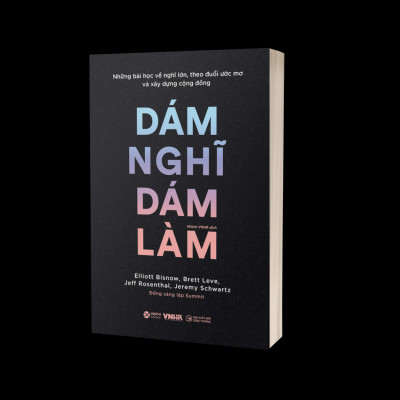 Dám Nghĩ Dám Làm - Make No Small Plans: Những Bài Học Về Nghĩ Lớn, Theo Đuổi Ước Mơ Và Xây Dựng Cộng Đồng