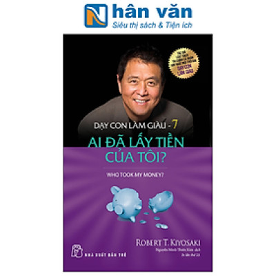 Dạy Con Làm Giàu 07 - Ai Đã Lấy Tiền Của Tôi?