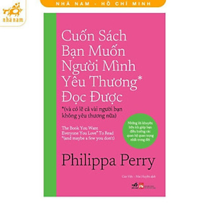 Sách - Cuốn Sách Bạn Muốn Người Mình Yêu Thương Đọc Được Nhã Nam