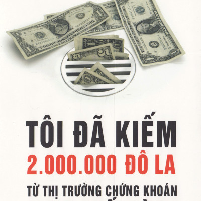Combo Những Bài Học Để Kiếm Triệu Đô Từ Thị Trường Chứng Khoán ( Bán Khống + Tôi Đã Kiếm Được 2.000.000 Đô-La Từ Thị Trường Chứng Khoán Như Thế Nào? ) (Tặng Notebook tự thiết kế)