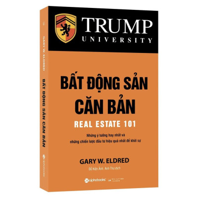 Sách - Lẻ, tùy chọn Trump University (Bất Động Sản Căn Bản + 100 Lời Khuyên Bất Động Sản + Đầu Tư + Chiến Lược)