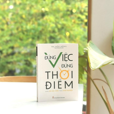 Đúng Việc, Đúng Thời Điểm - Những Bài Học Vàng Trong Khởi Nghiệp - Bản Quyền