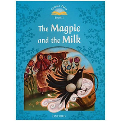 Classic Tales: Level 1: The Magpie and the Milk