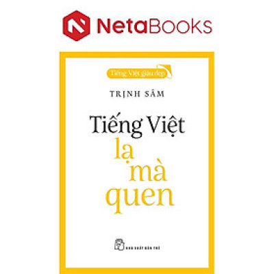 Tiếng Việt Giàu Đẹp - Tiếng Việt Lạ Mà Quen