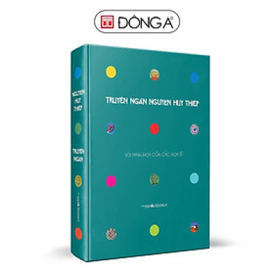 Sách - Truyện Ngắn Nguyễn Huy Thiệp - Bìa Cứng - Ấn Bản Kỷ Niệm 70 Năm Ngày Sinh Tác Giả - Với Minh Họa Của Các Họa Sĩ - Đông A