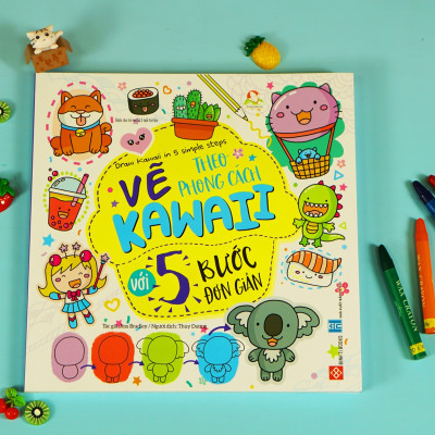Draw Kawaii in 5 simple steps - Vẽ theo phong cách Kawaii với 5 bước đơn giản