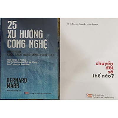 Combo 25 Xu Hướng Công Nghệ - Định Hình Cuộc Cách Mạng Công Nghiệp 4.0 + Chuyển Đổi Số thế Nào ?( bộ 2 cuốn)