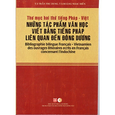 Những tác phẩm văn học viết bằng tiếng Pháp lên quan đến Đông Dương (Thư mục Pháp - Việt)