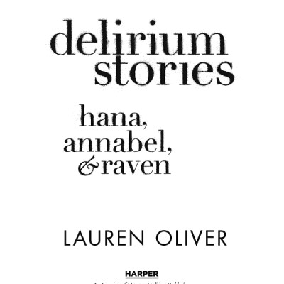 Delirium Stories: Hana, Annabel, and Raven (Delirium Trilogy)