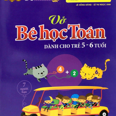 Hành Trang Cho Bé Vào Lớp 1 - Vở Bé Học Toán - Dành Cho Trẻ 5-6 Tuổi