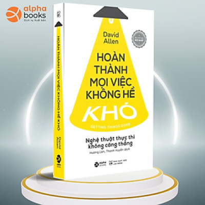 Hoàn Thành Mọi Việc Không Hề Khó (Tái Bản)