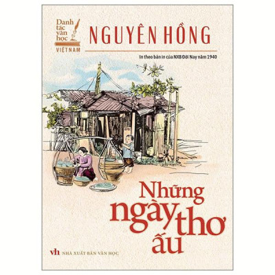 Sách - Danh Tác Việt Nam - Những Ngày Thơ Ấu (In Theo Bản Của NXB Đời Nay Năm 1940)