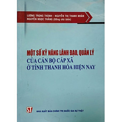 Một số kỹ năng lãnh đạo quản lý của cán bộ cấp xã ở tỉnh Thanh Hóa hiện nay