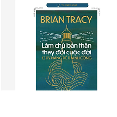 Sách Làm Chủ Bản Thân Thay Đổi Cuộc Đời - 12 Kỹ Năng Để Thành Công