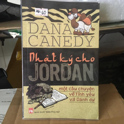 Sách - Nhật Ký Cho Jordan - Một Câu Chuyện Về Tình Yêu và Danh Dự - Dana Canedy - NXB Phụ Nữ