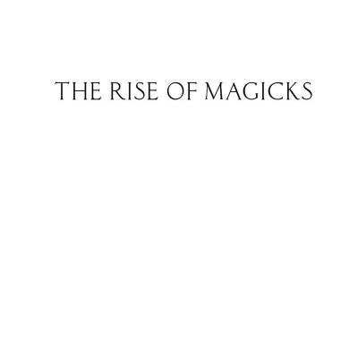 Chronicles Of The One 3: The Rise Of Magicks