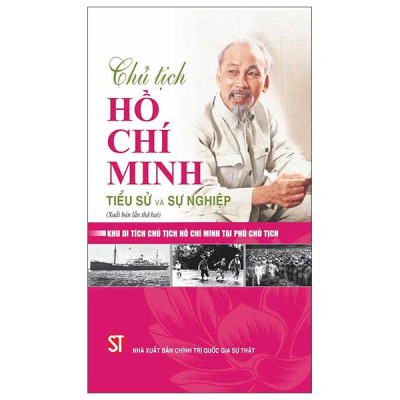 Sách - Chủ Tịch Hồ Chí Minh - Tiểu Sử Và Sự Nghiệp