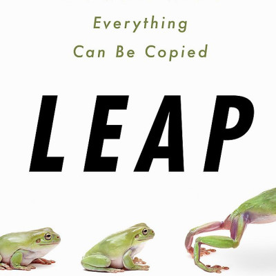 Leap: How To Thrive In A World Where Everything Can Be Copied