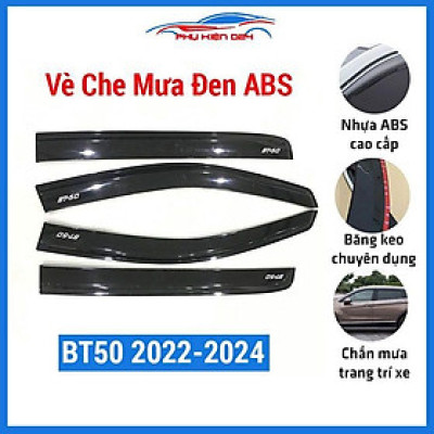 Vè che mưa ô tô Bt50 Bt-50 2022-2023-2024 vè đen, nhựa ABS cao cấp chắn mưa, cản bụi, trang trí xe hơi