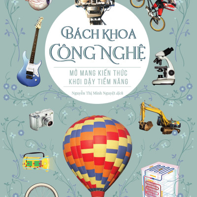 Bách Khoa Cho Trẻ Em - Bách Khoa Công Nghệ - Tái Bản 2022