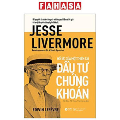Sách - Jesse Livermore - Reminiscences Of A Stock Operator - Hồi Ức Của Một Thiên Tài Đầu Tư Chứng Khoán