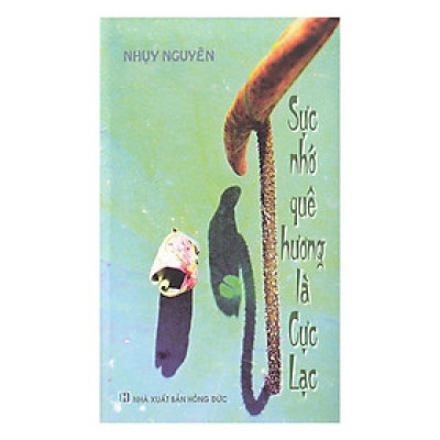 Sách - Sực Nhớ Quê Hương Là Cực Lạc - Chính Thông Book