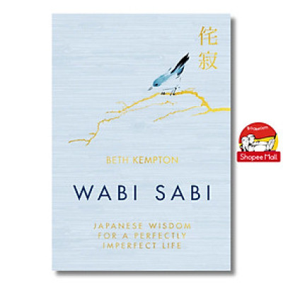 Sách - Wabi Sabi: Japanese Wisdom for a Perfectly Imperfect Life by Beth Kempton-Hardcover/Meditation Book-Ngoại Văn Nhập Khẩu