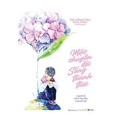 Sách - Mặc Chuyện Đời, Sống Thảnh Thơi (tặng kèm bookmark)