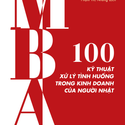 Combo 3 Cuốn: MBA - 100 Kỹ Năng Cơ Bản Làm Việc Của Người Nhật