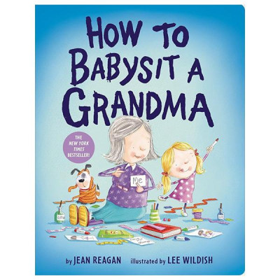 Sách ngoại văn: How To Babysit A Grandma